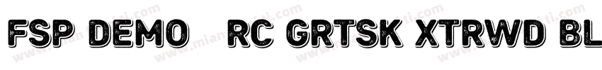 FSP DEMO   Rc Grtsk xtrWd Blck字体转换